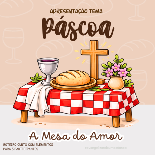 Apresentação tema Páscoa - A mesa do amor
